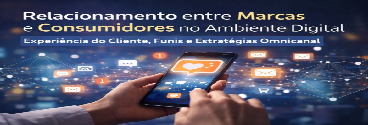 banner digital sobre o relacionamento entre marcas e consumidores no ambiente digital com foco na experiência do cliente e canais digitais